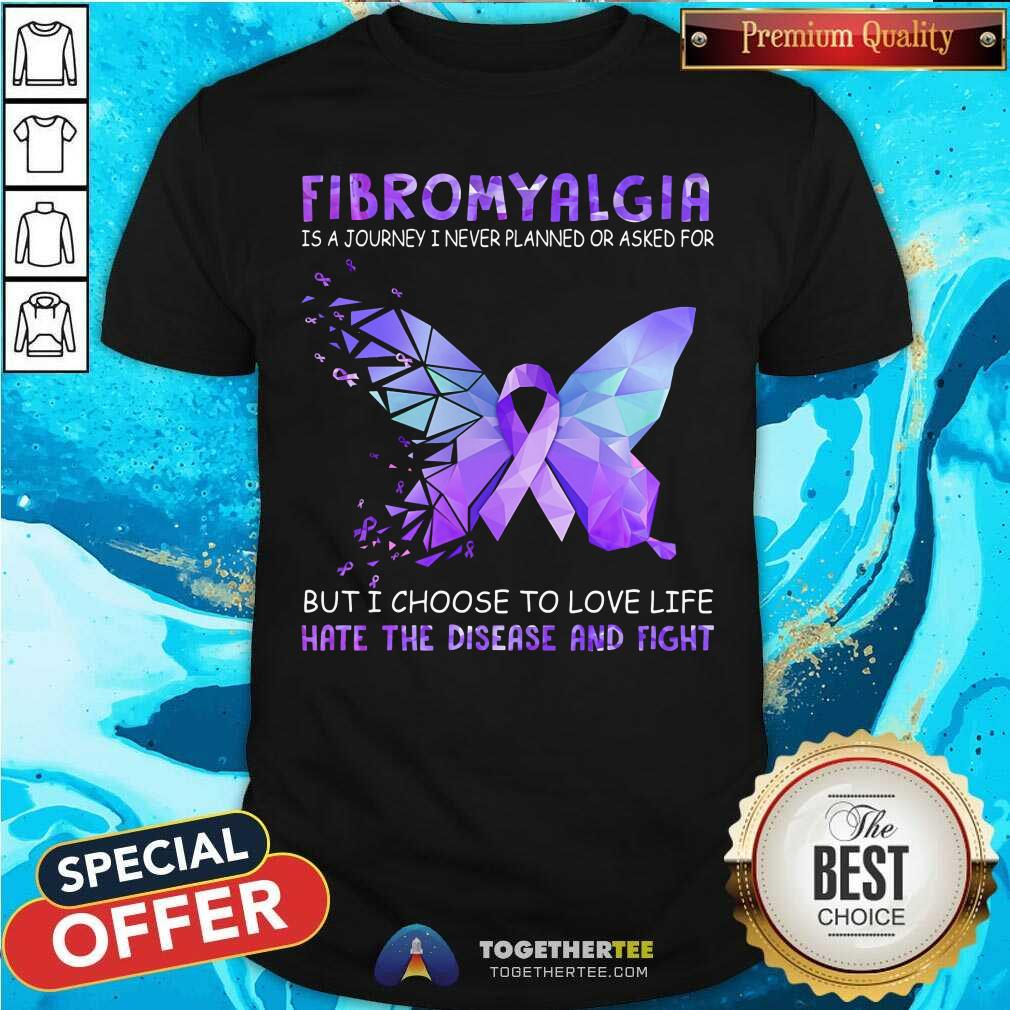 Fibromyalgia Is A Journey I Never Planned Shirt