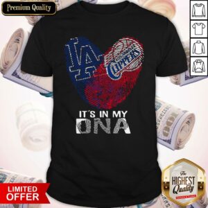 Los Angeles Clippers And Los Angeles Dodgers It’s In My DNA Heart Shirt