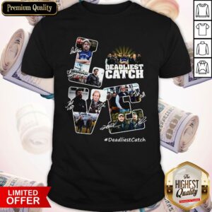 Love Deadliest Catch Characters Signatures Shirt