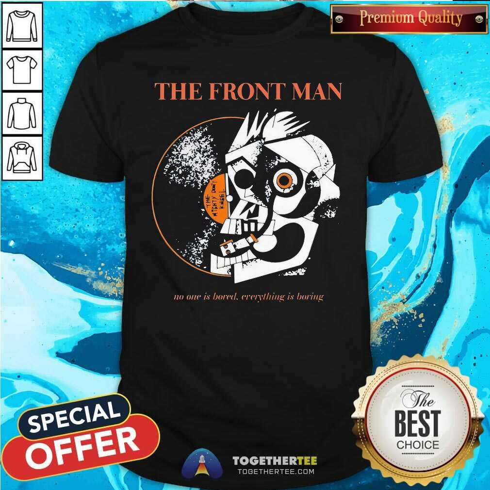 Funny Zack Sabre Jr The Frontman No One Is Bored T-Shirt