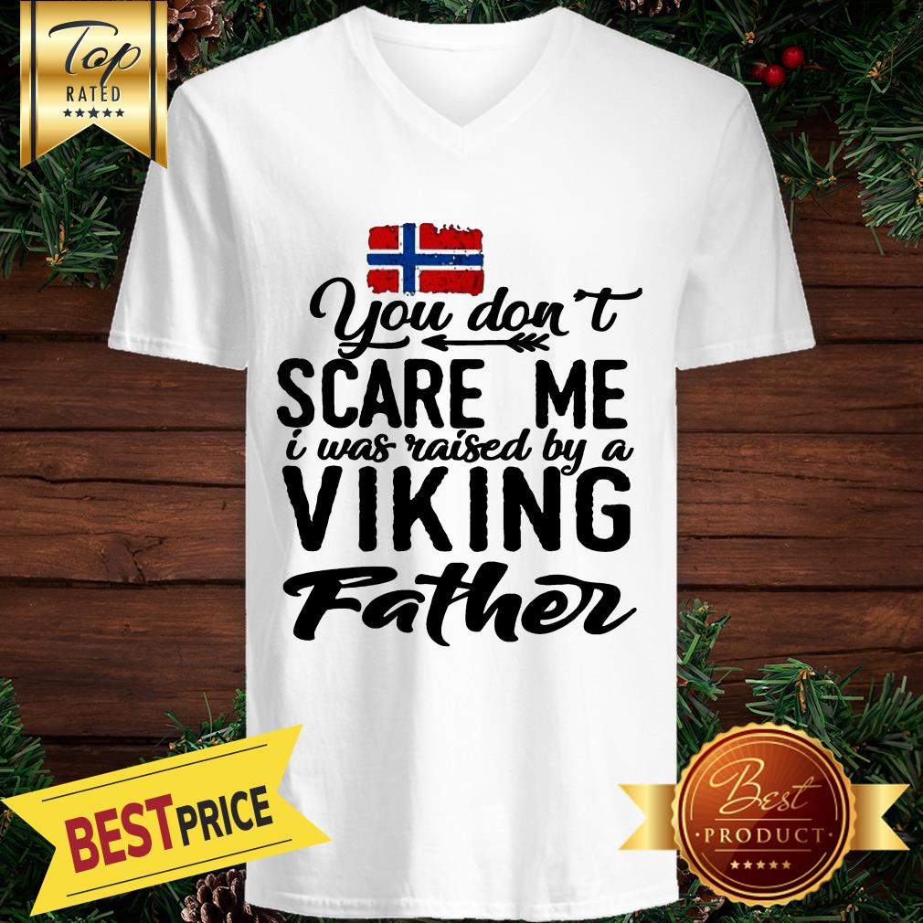 Norway You Don't Scare Me I Was Raised By A Viking Father Shirt - Image 2