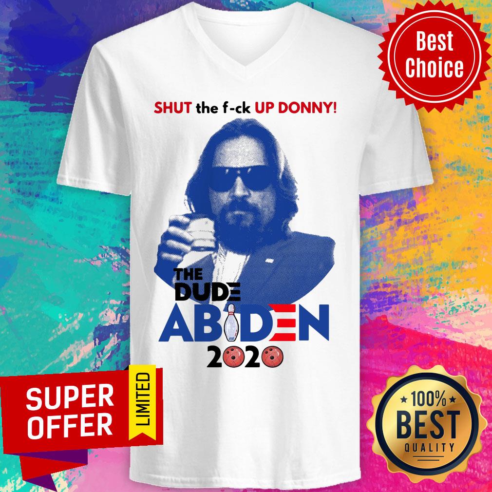 Top Lebowski Bowling Shut The Fuck Up Donny The Dude Biden 2020 Shirt - Image 3