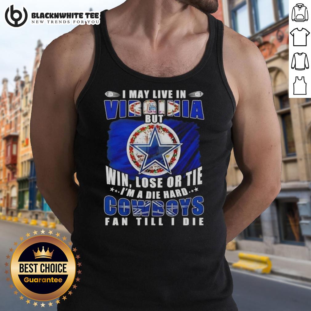 Nice I May Live In Virginia But I'm A Die Hard Dallas Cowboys Fan Till I Die Football Flag T-Shirt - Image 4