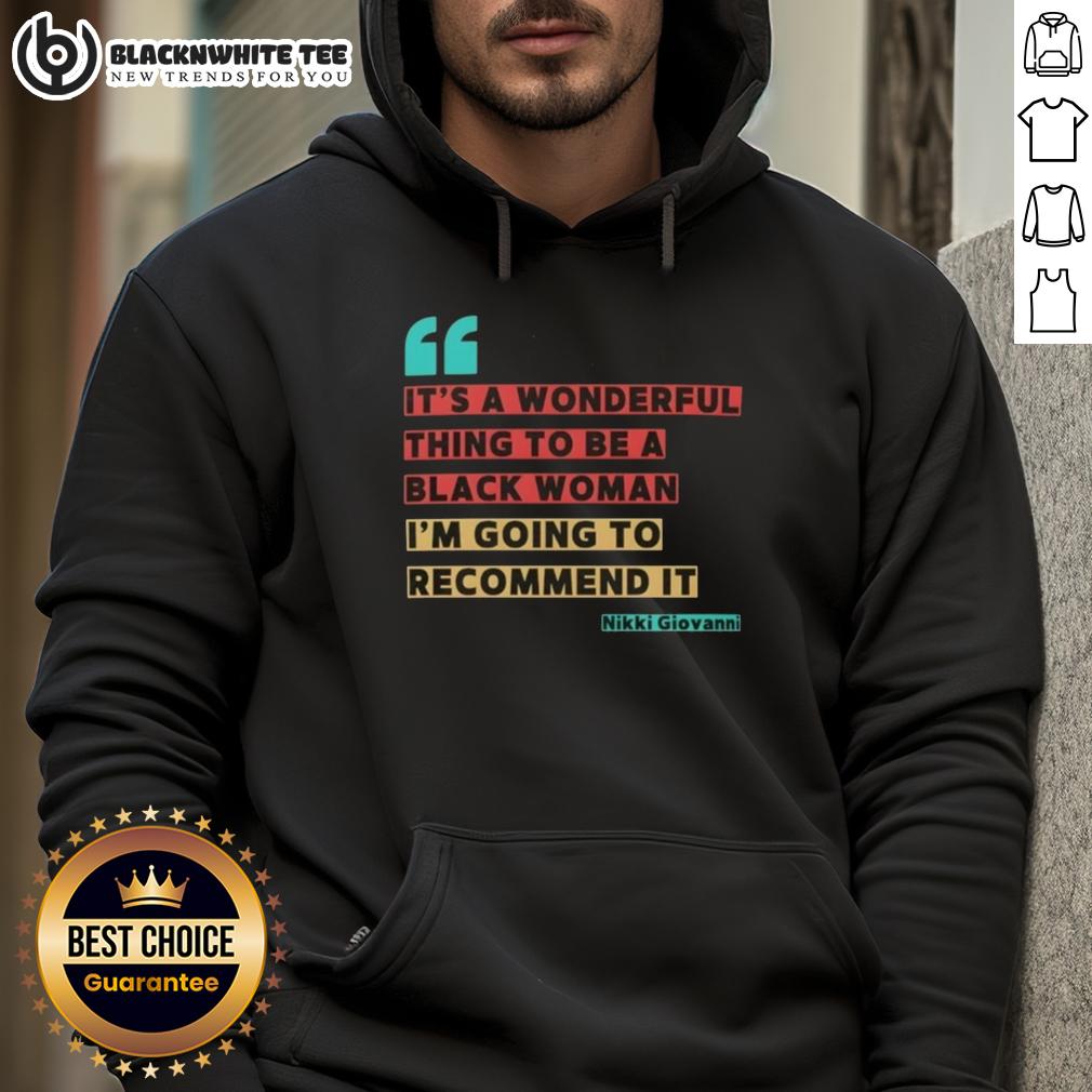 Nice It's A Wonderful Thing To Be A Black Woman I'm Going To Recommend It Nikki Giovanni T-Shirt - Image 5