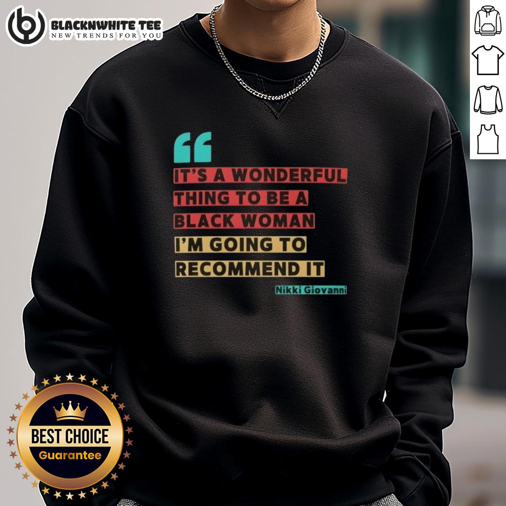 Nice It's A Wonderful Thing To Be A Black Woman I'm Going To Recommend It Nikki Giovanni T-Shirt - Image 2