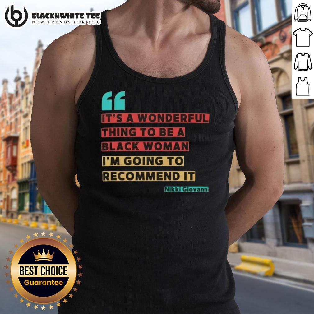 Nice It's A Wonderful Thing To Be A Black Woman I'm Going To Recommend It Nikki Giovanni T-Shirt - Image 3