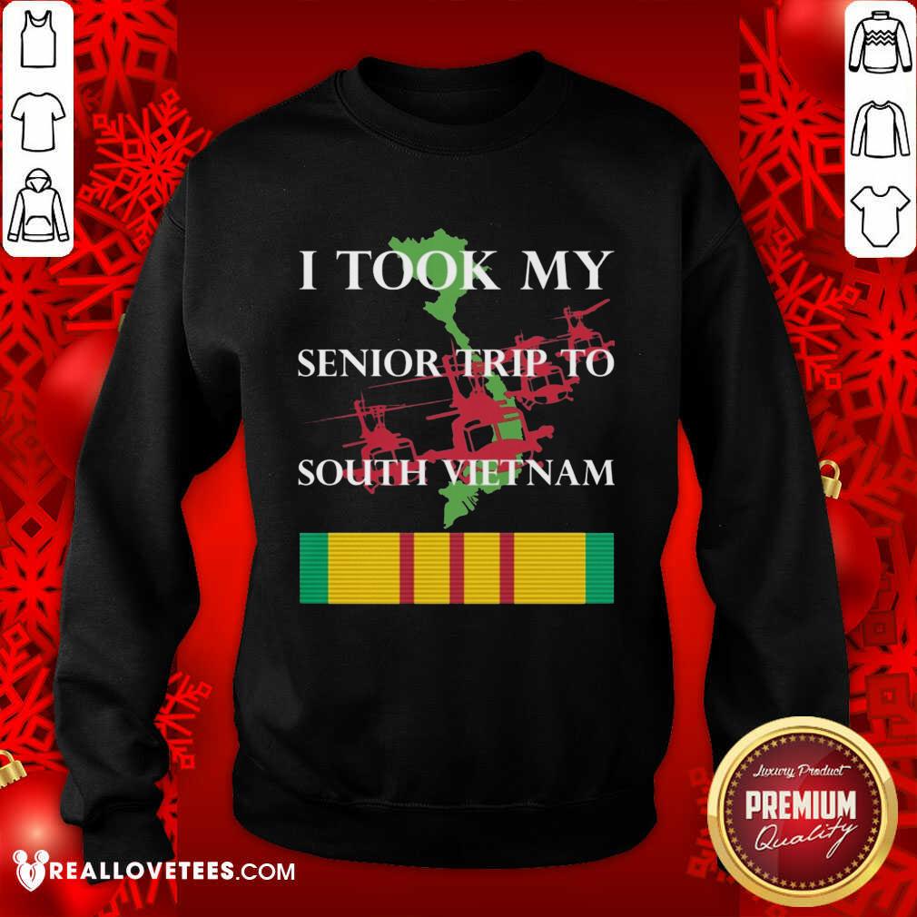 Funny Good I Took My Senior Trip To South Vietnam Shirt - Image 3