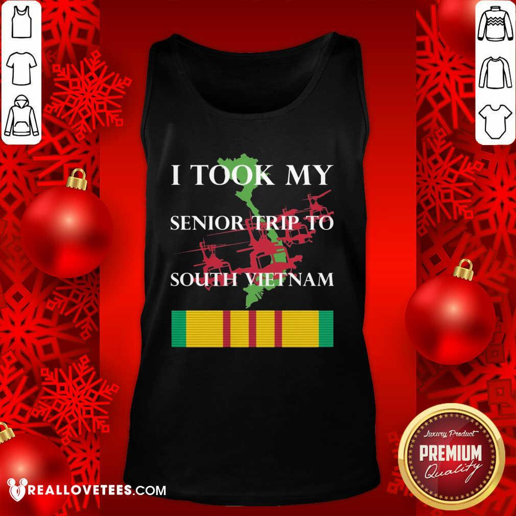 Funny Good I Took My Senior Trip To South Vietnam Shirt - Image 2