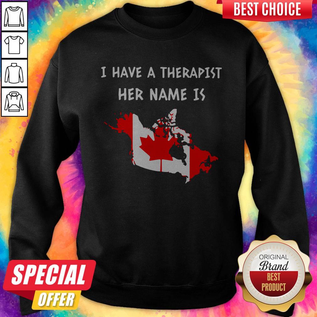 I Have A Therapist Her Name Is Canada Shirt - Image 5