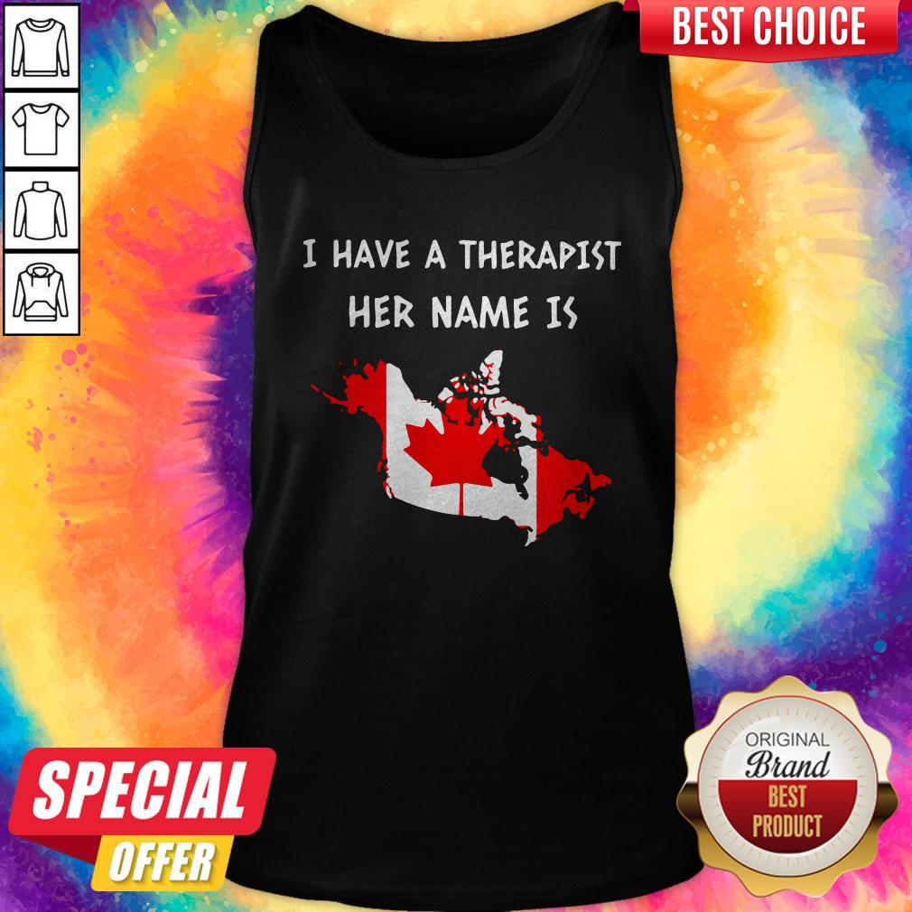 I Have A Therapist Her Name Is Canada Shirt - Image 4