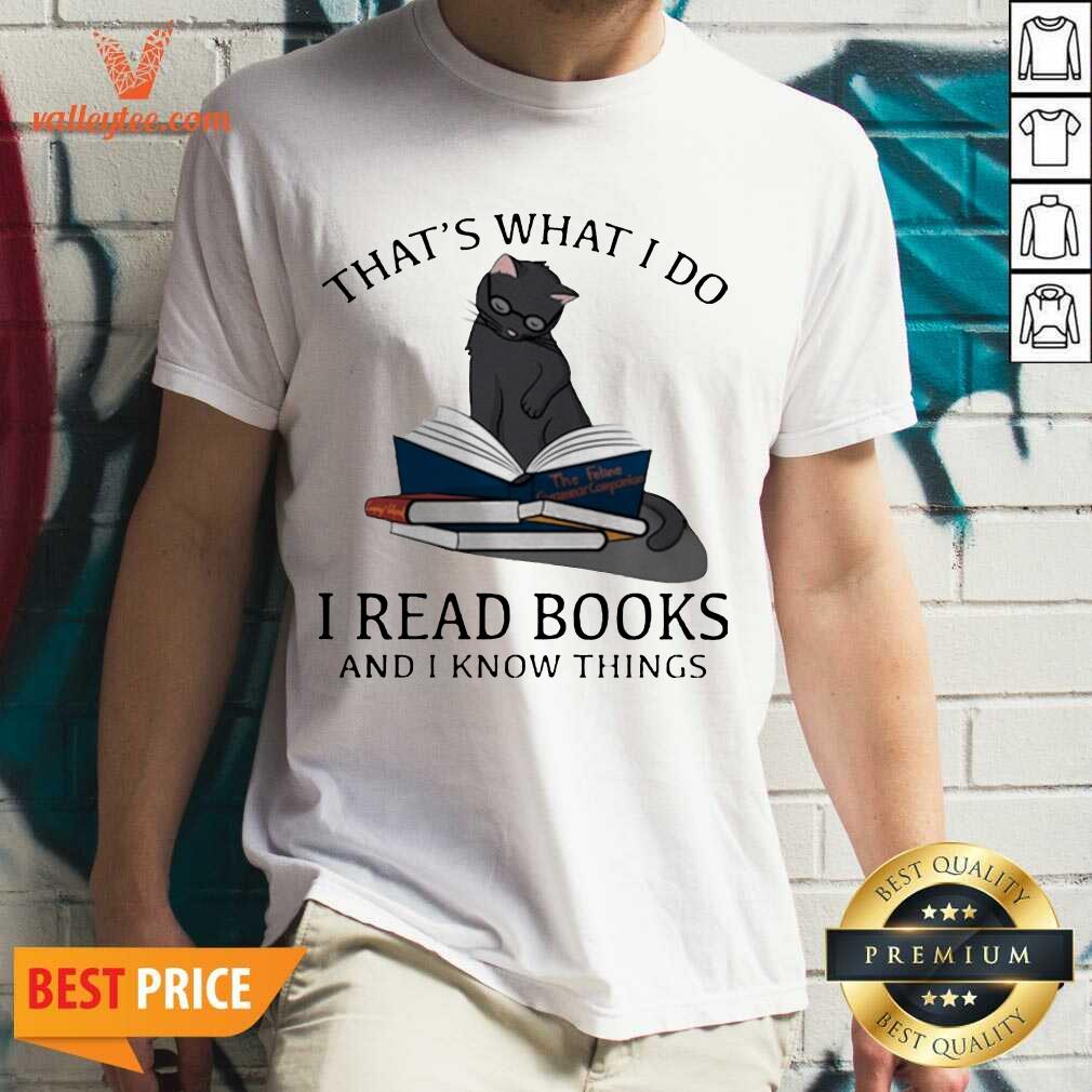 Wicked Thats What I Do I Read Books And I Knows Things Cat Shirt
