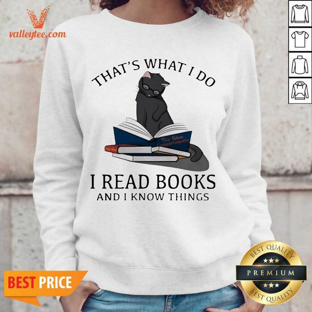 Wicked Thats What I Do I Read Books And I Knows Things Cat Shirt - Image 5