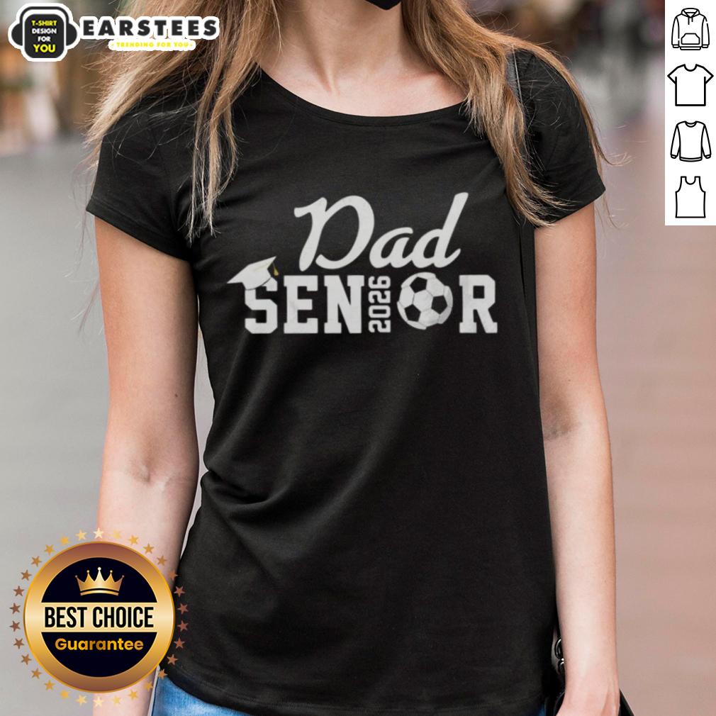 Nice Senior Soccer Dad 2026 Class Of 26 Grad T-Shirt - Image 3