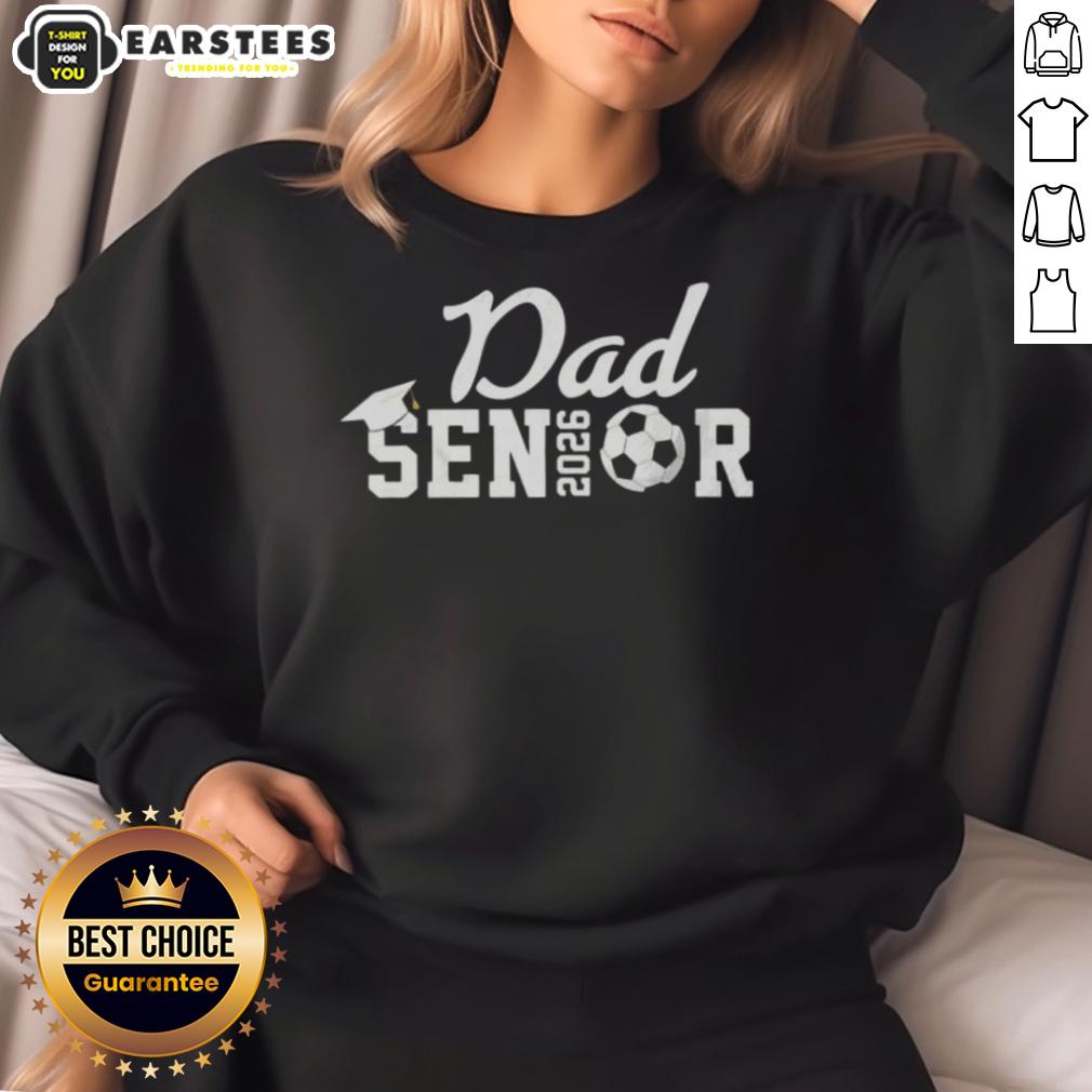 Nice Senior Soccer Dad 2026 Class Of 26 Grad T-Shirt - Image 5