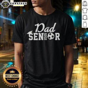 Nice Senior Soccer Dad 2026 Class Of 26 Grad T-Shirt