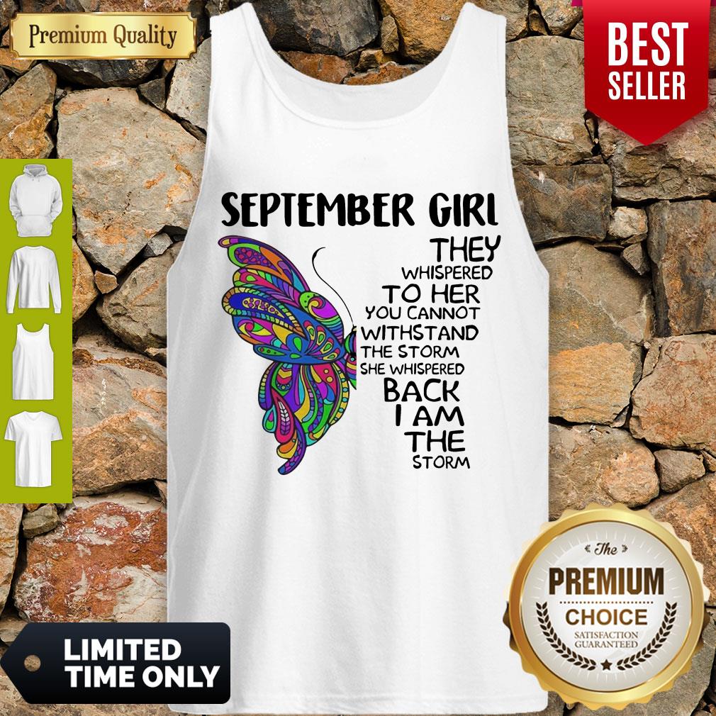 Butterfly September Girl They Whispered To Her You Cannot Withstand The Storm Back I Am The Storm Shirt - Image 3