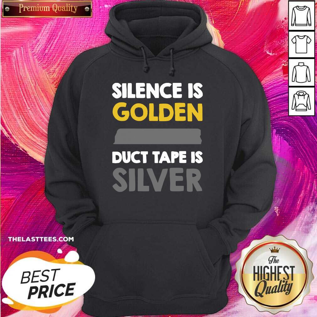 Pretty Silence Is Golden Duct Tape Is Silver Shirt - Image 5