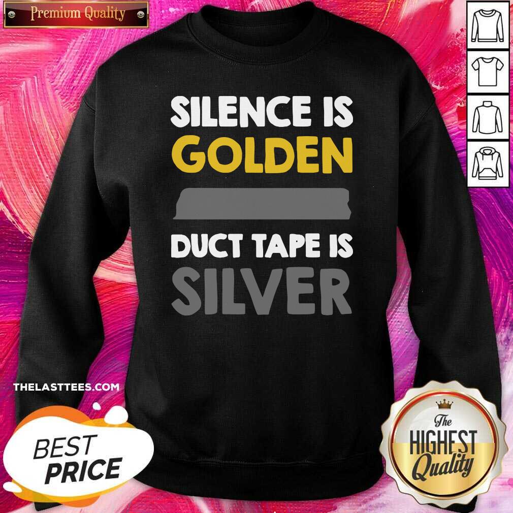 Pretty Silence Is Golden Duct Tape Is Silver Shirt - Image 3