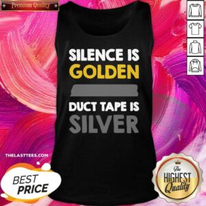 Alternative view of Pretty Silence Is Golden Duct Tape Is Silver Shirt