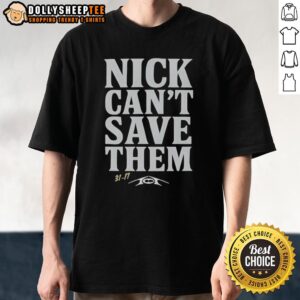Top Tommy Castellanos Nick Can't Save Them T-Shirt