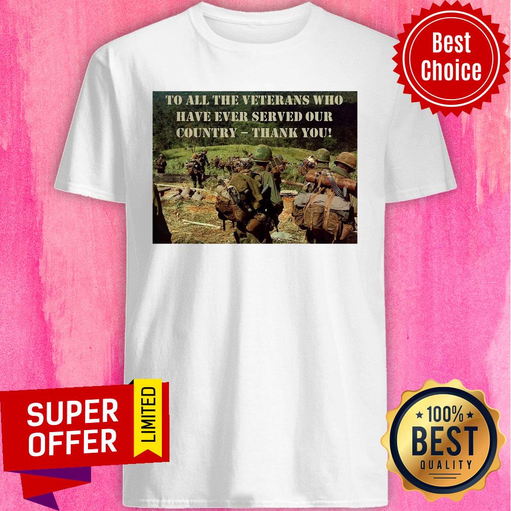 Top To All The Veterans Who Have Ever Served Our Country Thank You Shirt