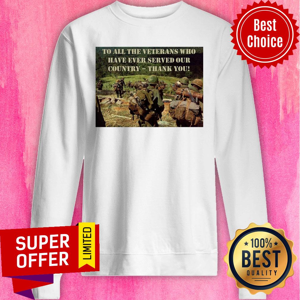 Top To All The Veterans Who Have Ever Served Our Country Thank You Shirt - Image 5
