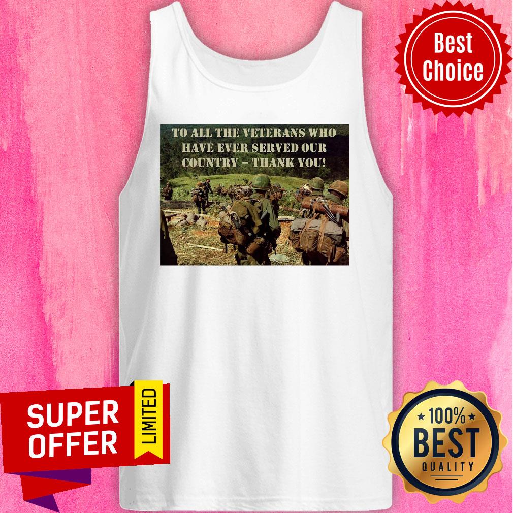 Top To All The Veterans Who Have Ever Served Our Country Thank You Shirt - Image 4