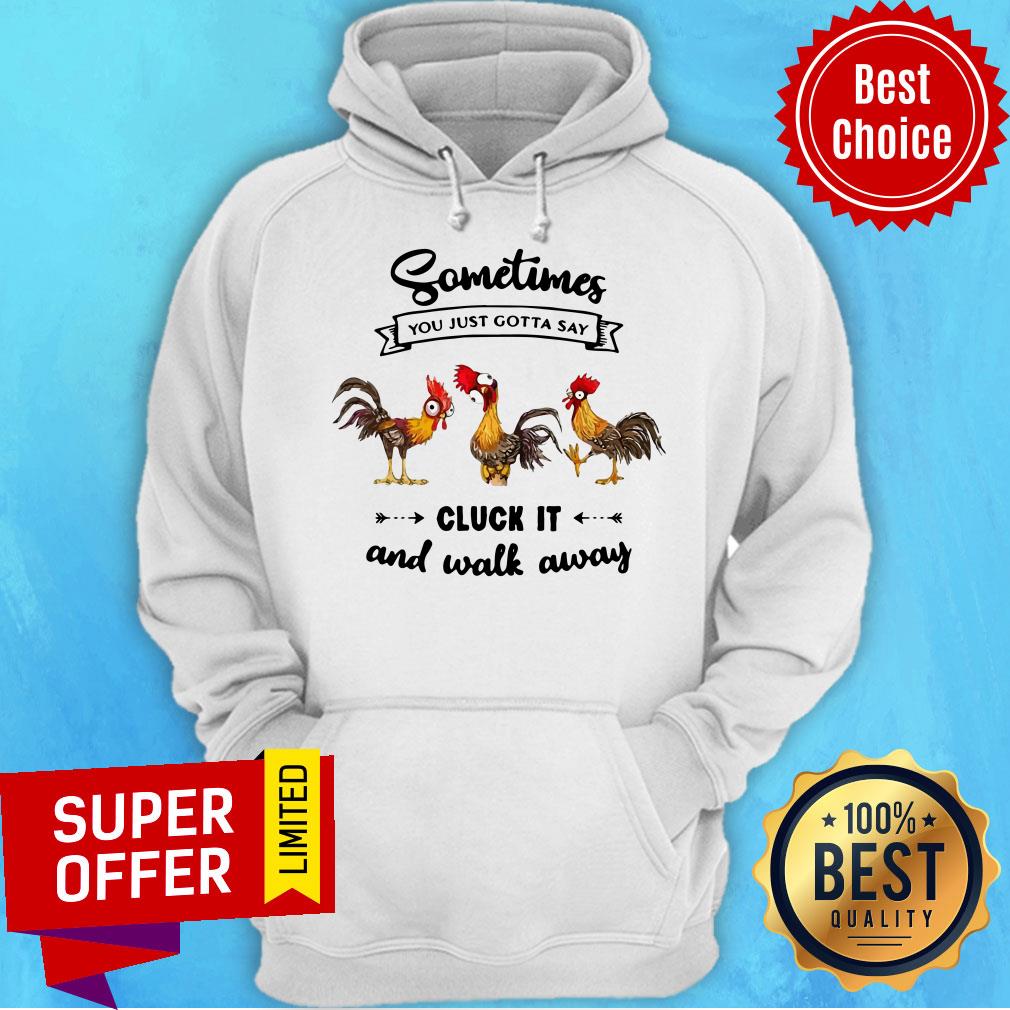 Awesome Chicken Heihei Sometime You Just Gotta Say Cluck It And Walk Away Shirt - Image 3