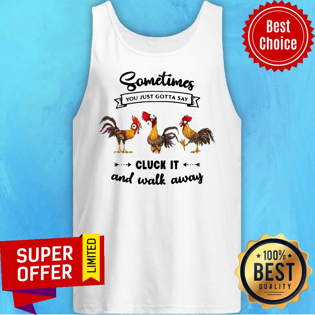 Awesome Chicken Heihei Sometime You Just Gotta Say Cluck It And Walk Away Shirt - Image 5