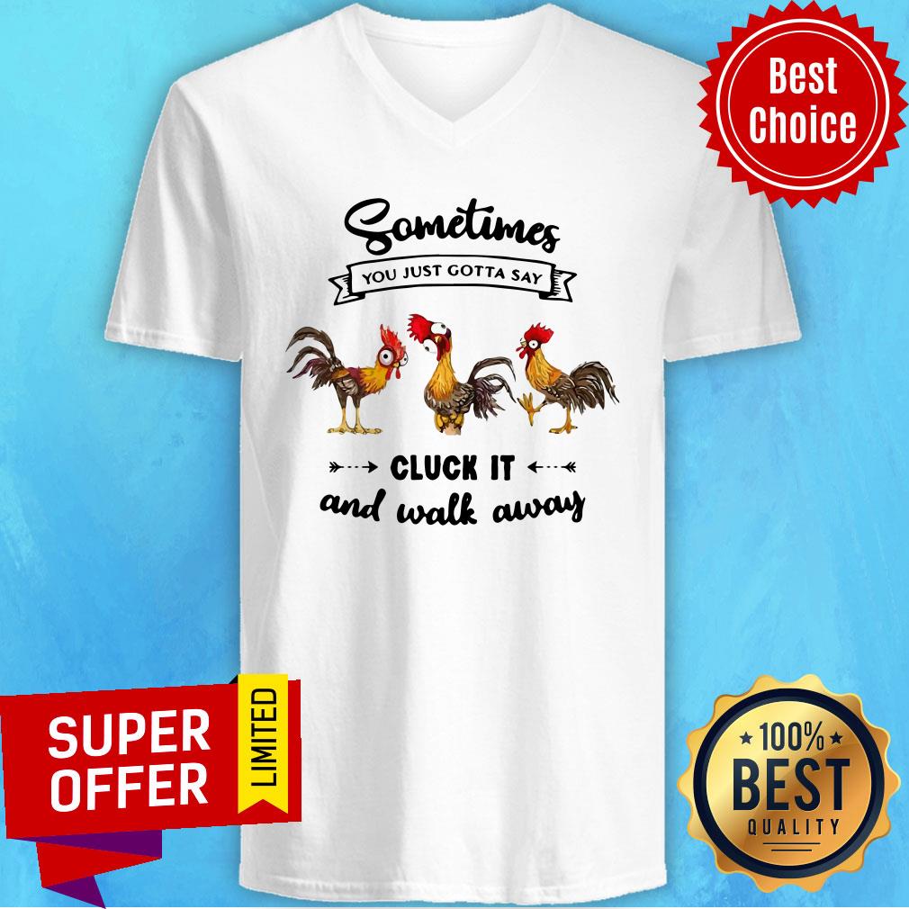Awesome Chicken Heihei Sometime You Just Gotta Say Cluck It And Walk Away Shirt - Image 4