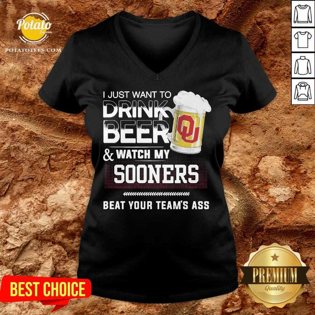 Funny I Just Want To Drink Beer And Watch My Sooners Beat Your Team’s Ass Shirt - Image 2