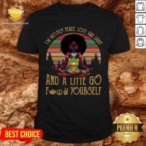 I'M Mostly Peace Love And Light Black Girl Yoga Shirt