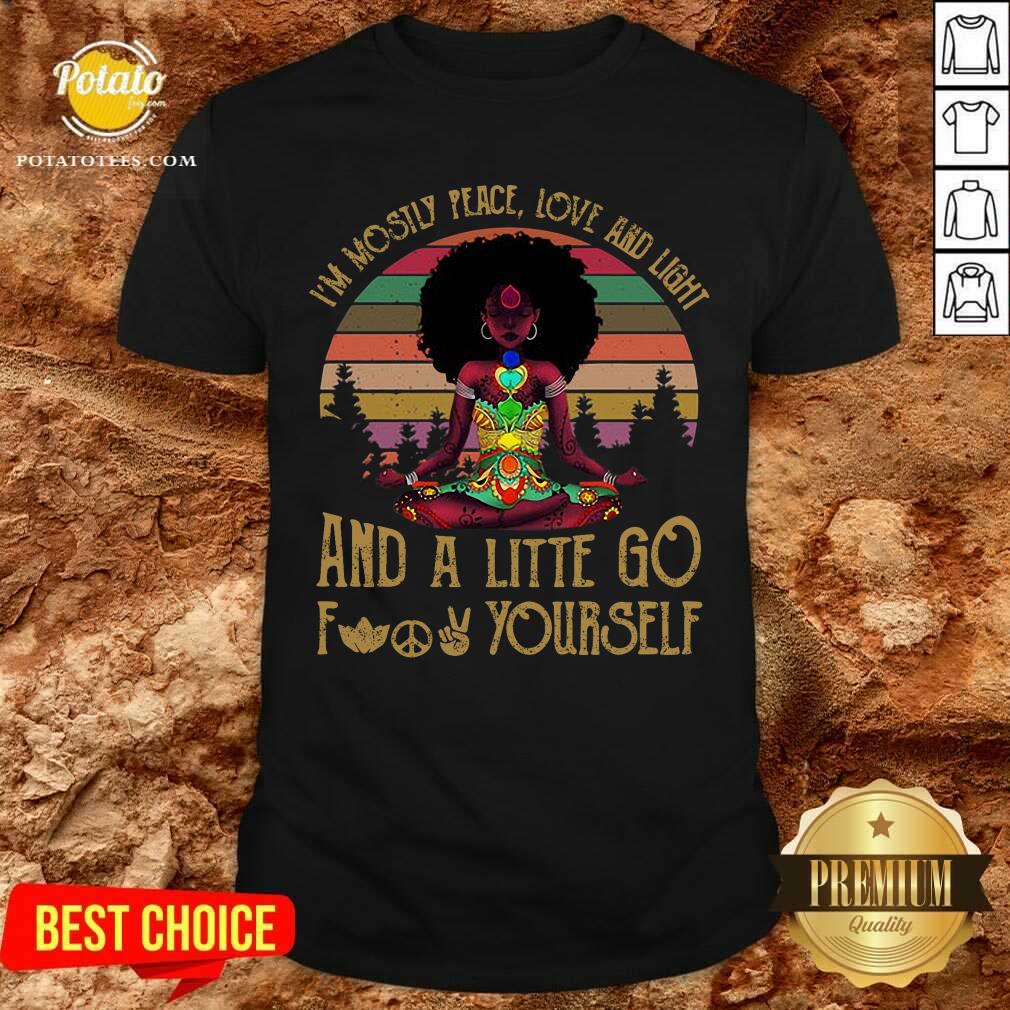 I'M Mostly Peace Love And Light Black Girl Yoga Shirt