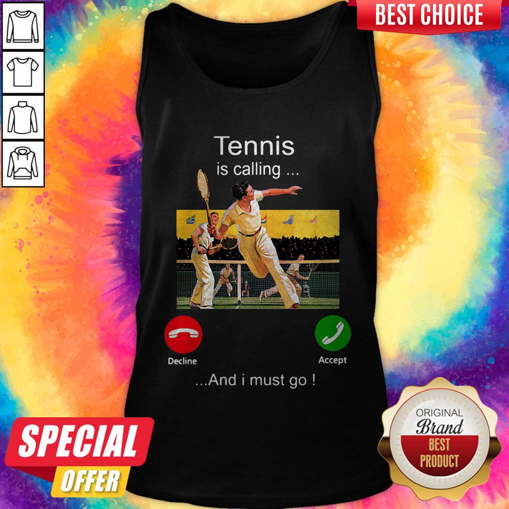 Top Tennis Is Calling And I Must Go Shirt - Image 3