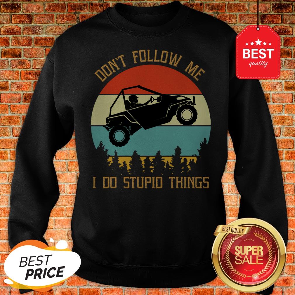 Nice UTV Don’t Follow Me I Do Stupid Things Vintage Shirt - Image 4