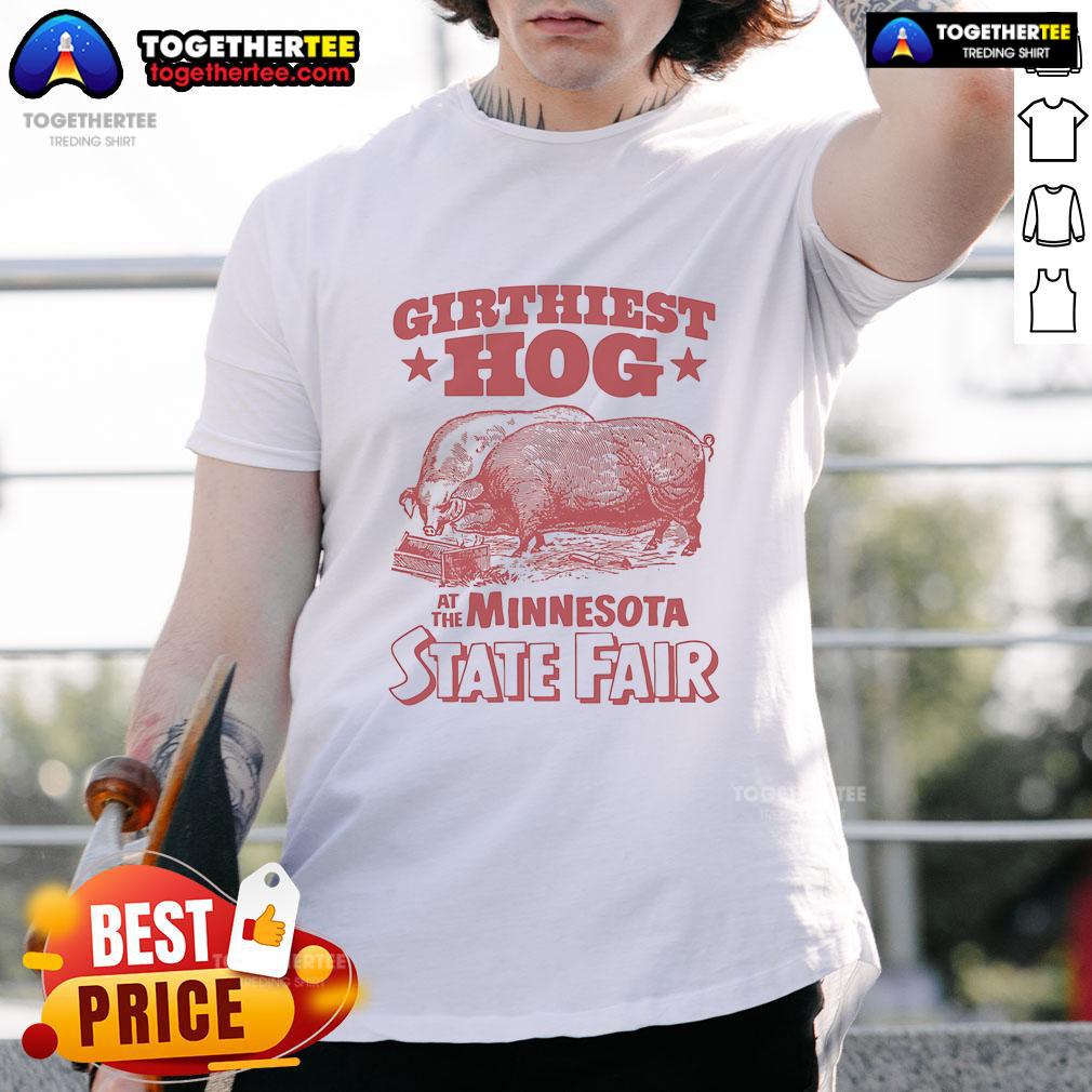 Premium Girthiest Hog At The Minnesota State Fair T-Shirt