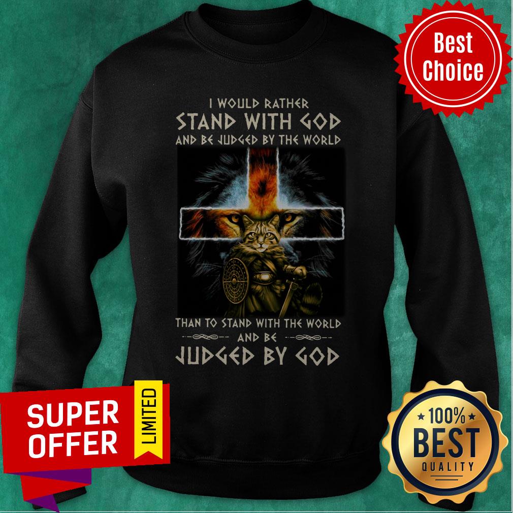 Stand With God And Be Judged By The World Than To Stand With The World And Be Judged By God Shirt - Image 4