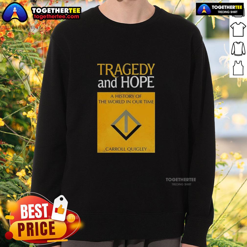 Awesome Tragedy And Hope A History Of The World In Our Time By Carroll Quigley T-Shirt - Image 5