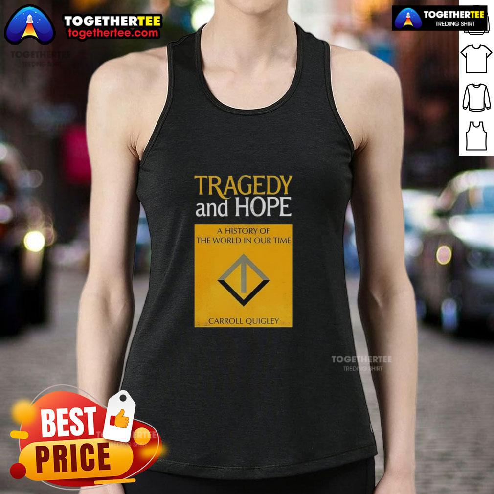 Awesome Tragedy And Hope A History Of The World In Our Time By Carroll Quigley T-Shirt - Image 4