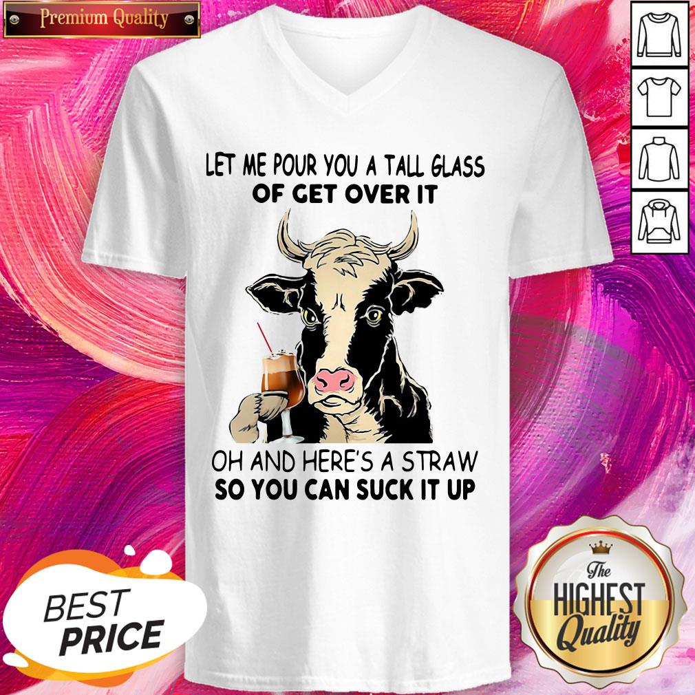 Pro Cow Let Me Pour You A Tall Glass Of Get Over It Oh And Here’s A Straw Shirt - Image 2