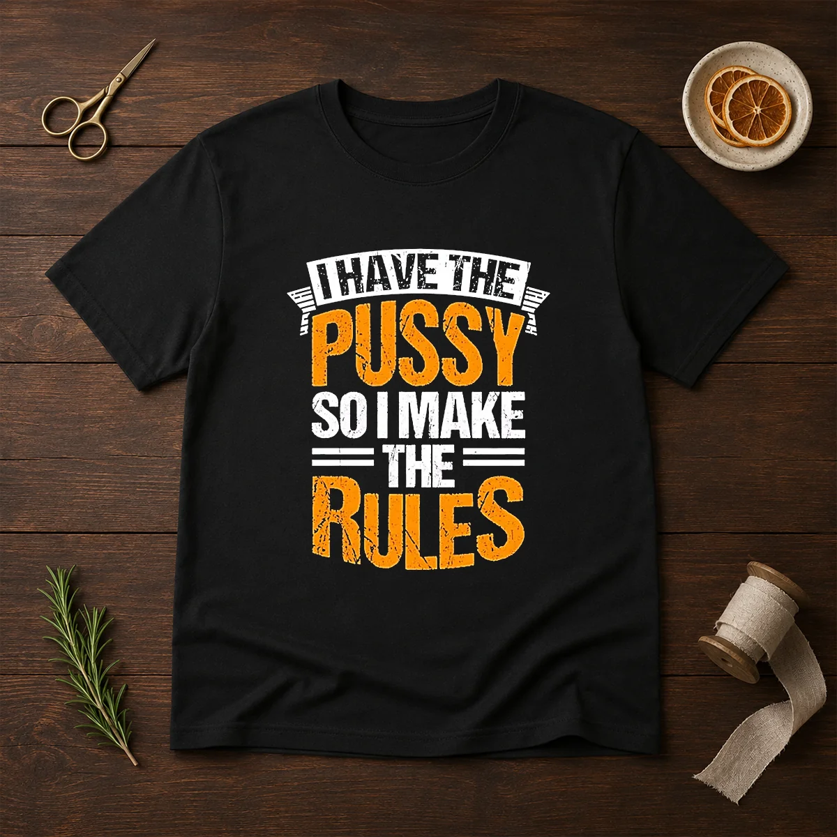 Hot I Have The Pussy Soii Make The Rules Shirt