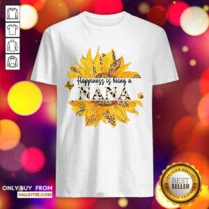 Sunflower Leopard Happiness Is Being A Nana Shirt