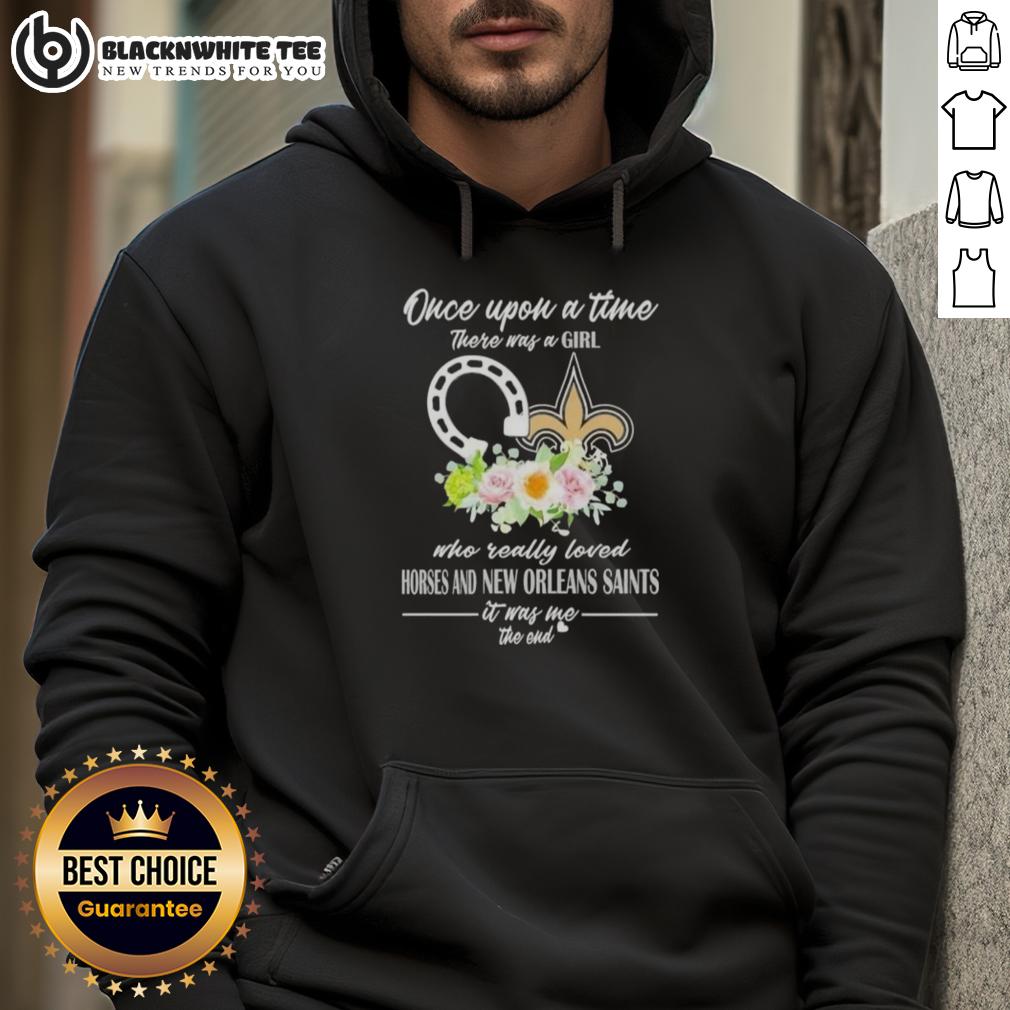 Good Once Upon A Time There Was A Girl Who Really Loved Horses And New Orleans Saints It Was Me T-Shirt - Image 2