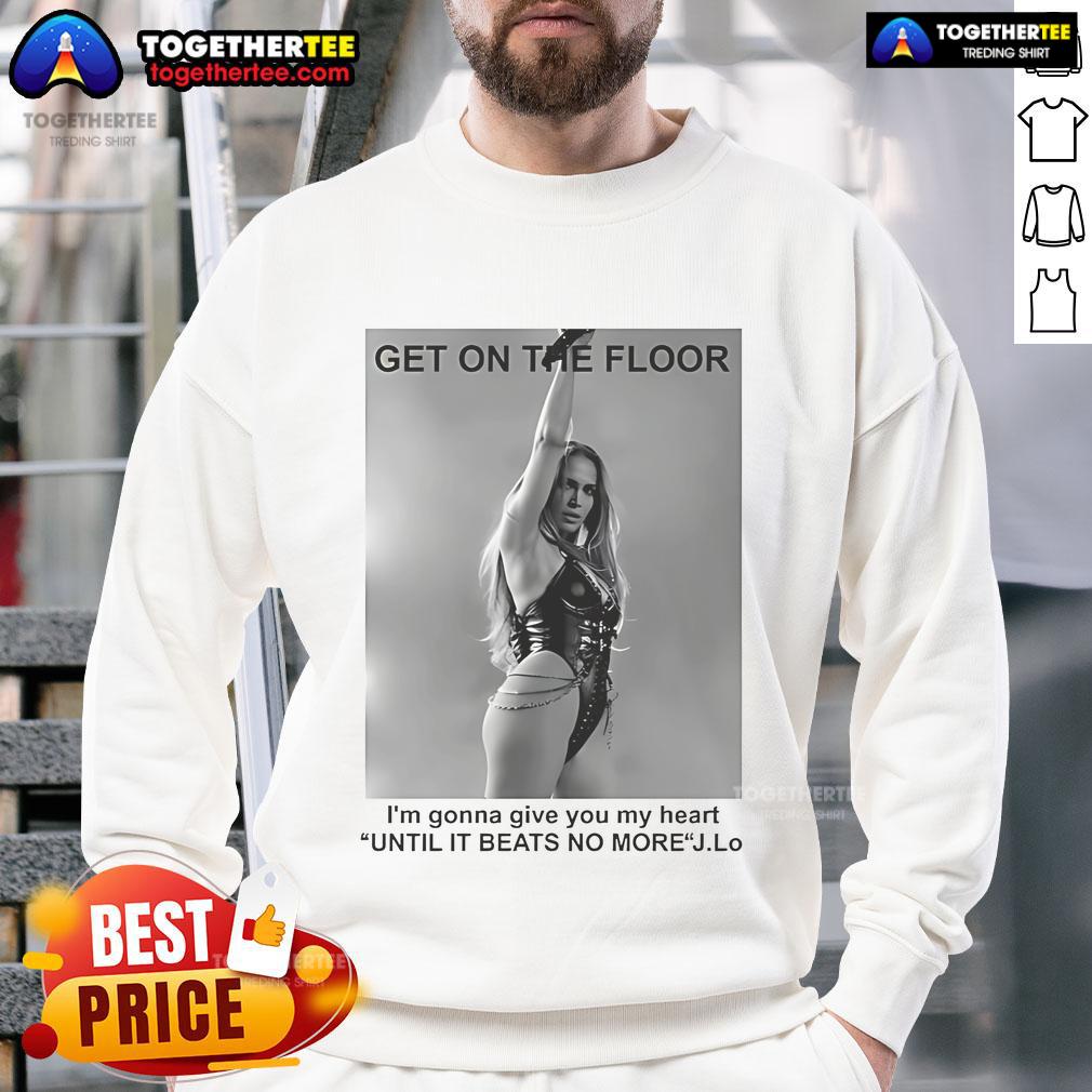 Official Jennifer Lopez Get On The Floor Until It Beats No More T-Shirt - Image 5