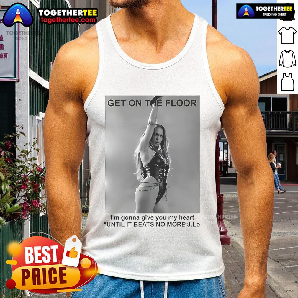 Official Jennifer Lopez Get On The Floor Until It Beats No More T-Shirt - Image 4