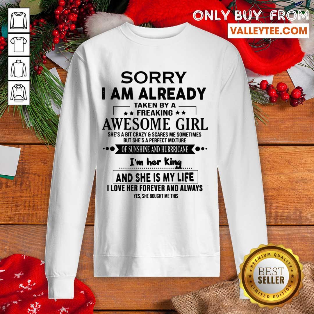 Luxury Sorry I Am Already Taken By A Freaking Awesome Girl Flirt With Me Shirt - Image 5