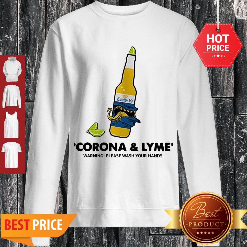Nice Corona And Lyme Warning Please Wash Your Hands Shirt - Image 3