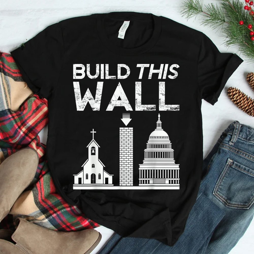 Build This Wall Separation Of Church And State Usa Shirt