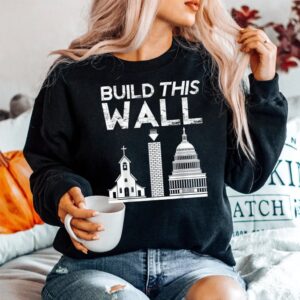 Alternative view of Build This Wall Separation Of Church And State Usa Shirt