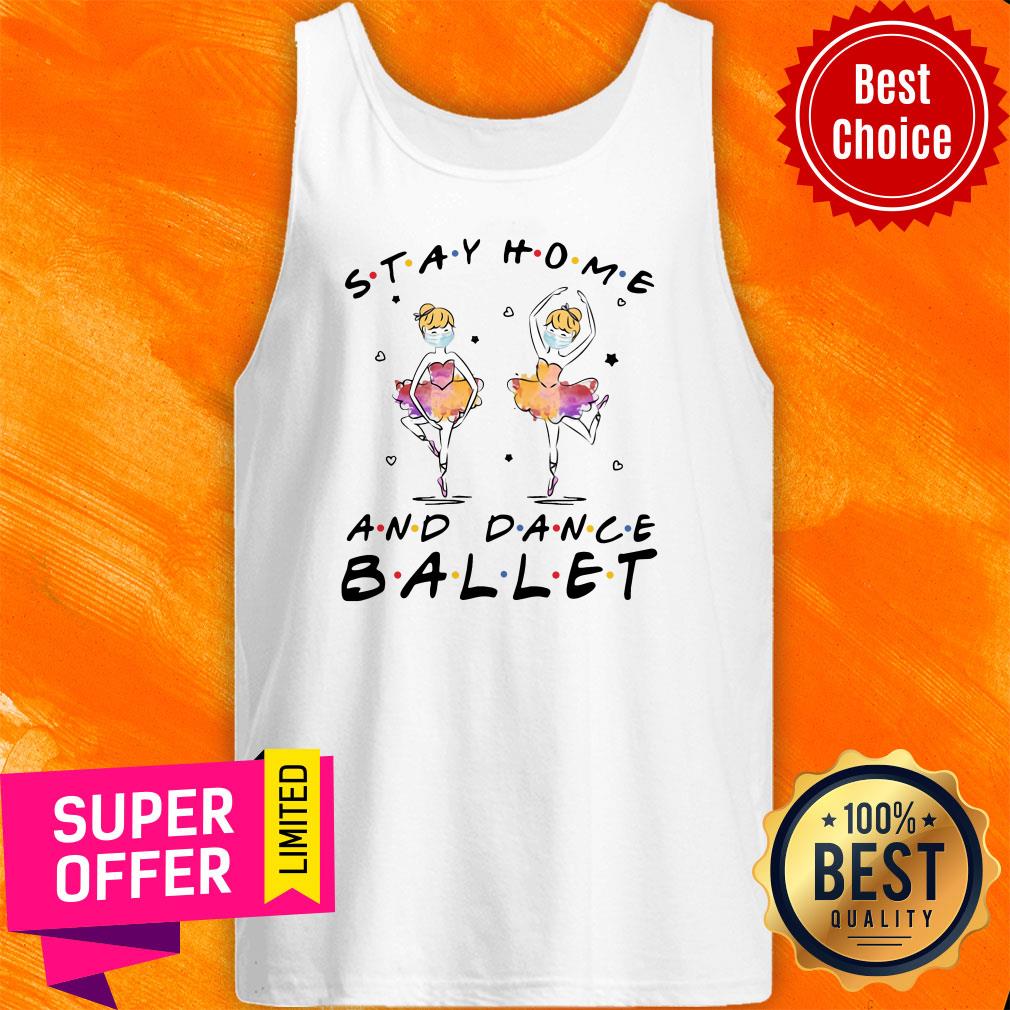 Nice Stay Home And Dance Ballet Shirt - Image 5
